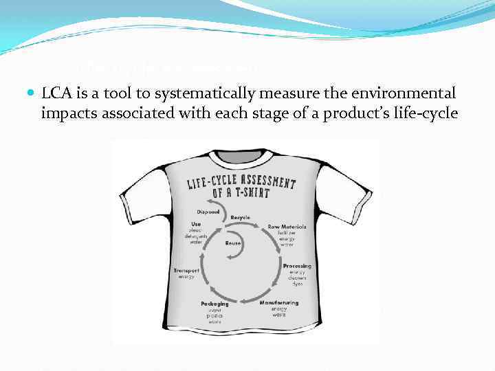 Life-cycle assessment LCA is a tool to systematically measure the environmental impacts associated with