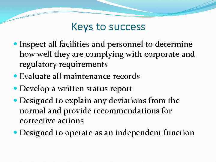 Keys to success Inspect all facilities and personnel to determine how well they are