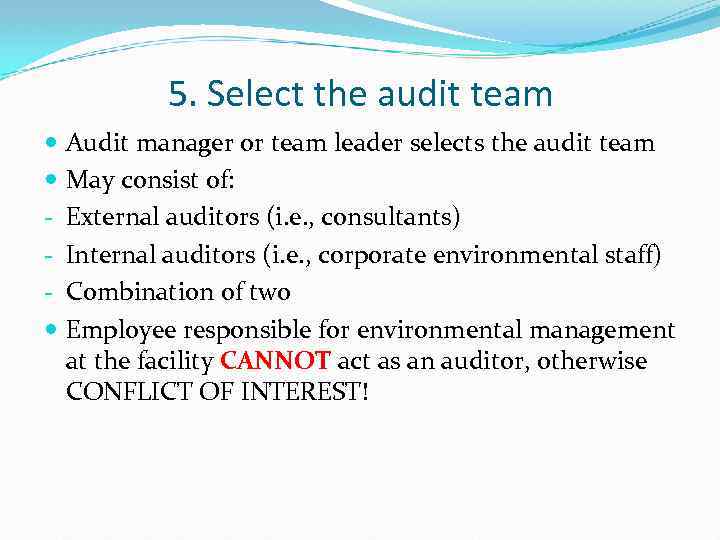 5. Select the audit team Audit manager or team leader selects the audit team