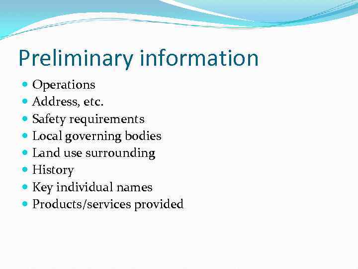 Preliminary information Operations Address, etc. Safety requirements Local governing bodies Land use surrounding History