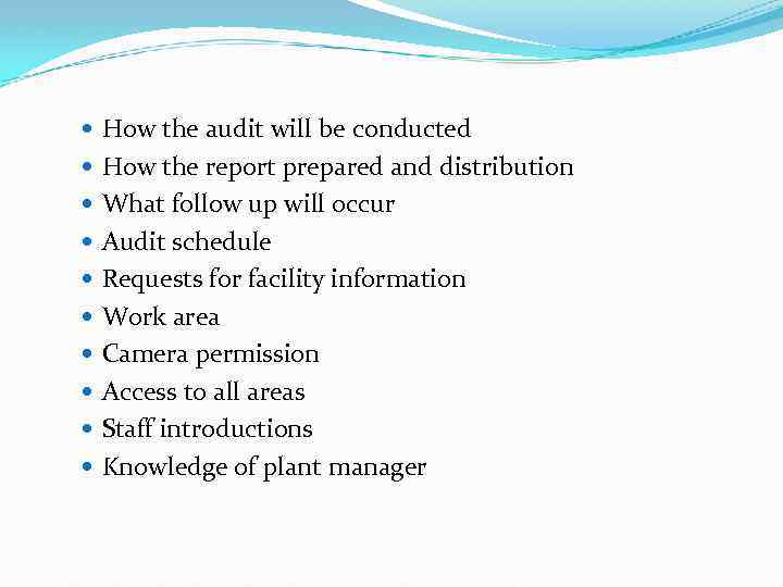  How the audit will be conducted How the report prepared and distribution What