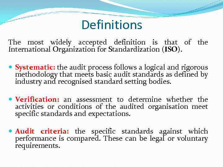 Definitions The most widely accepted definition is that of the International Organization for Standardization