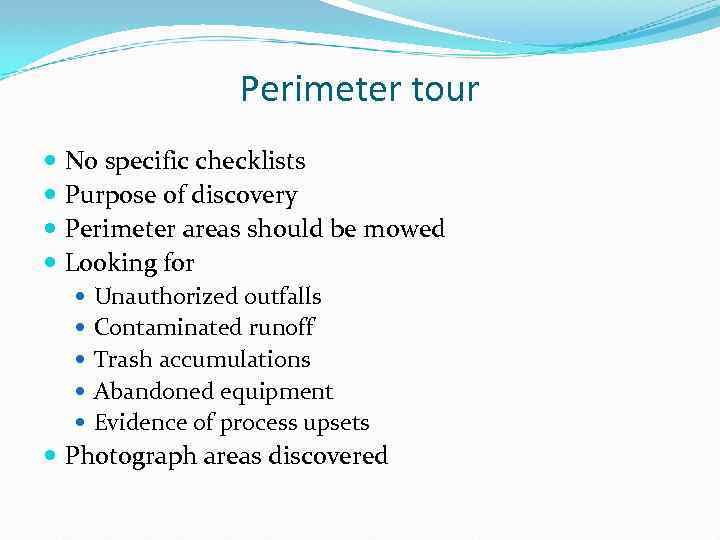 Perimeter tour No specific checklists Purpose of discovery Perimeter areas should be mowed Looking