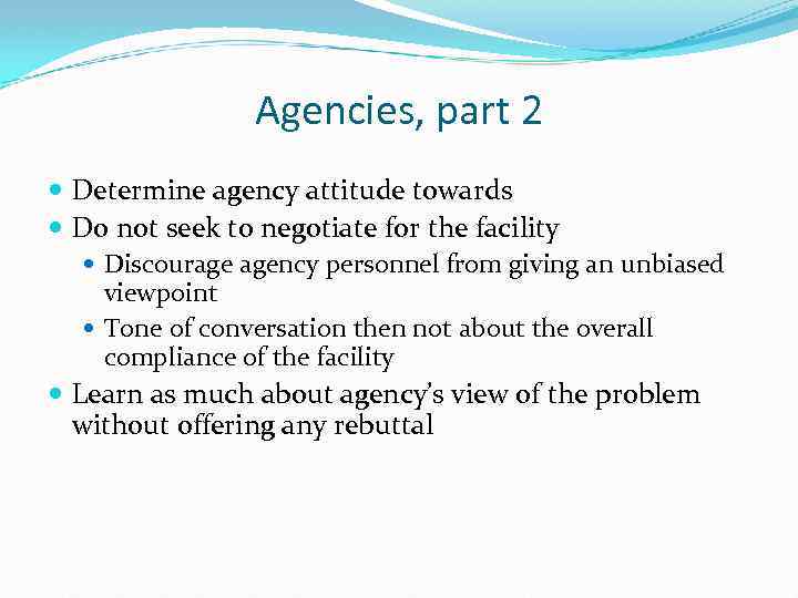 Agencies, part 2 Determine agency attitude towards Do not seek to negotiate for the