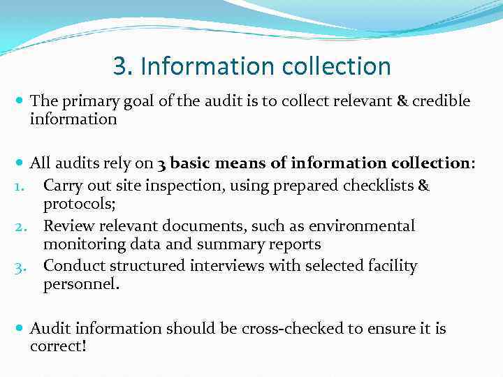 3. Information collection The primary goal of the audit is to collect relevant &