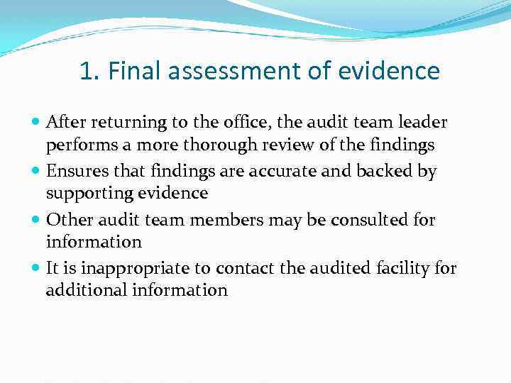 1. Final assessment of evidence After returning to the office, the audit team leader