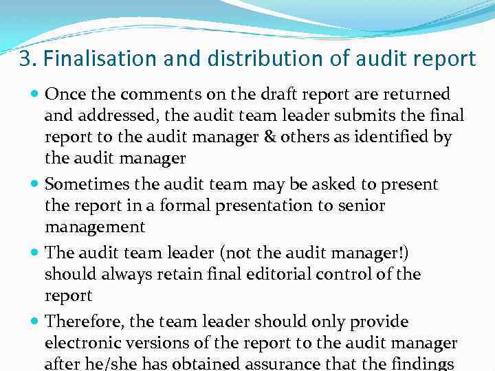 3. Finalisation and distribution of audit report Once the comments on the draft report