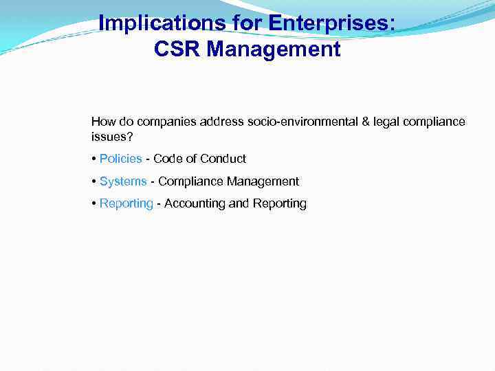 Implications for Enterprises: CSR Management How do companies address socio-environmental & legal compliance issues?