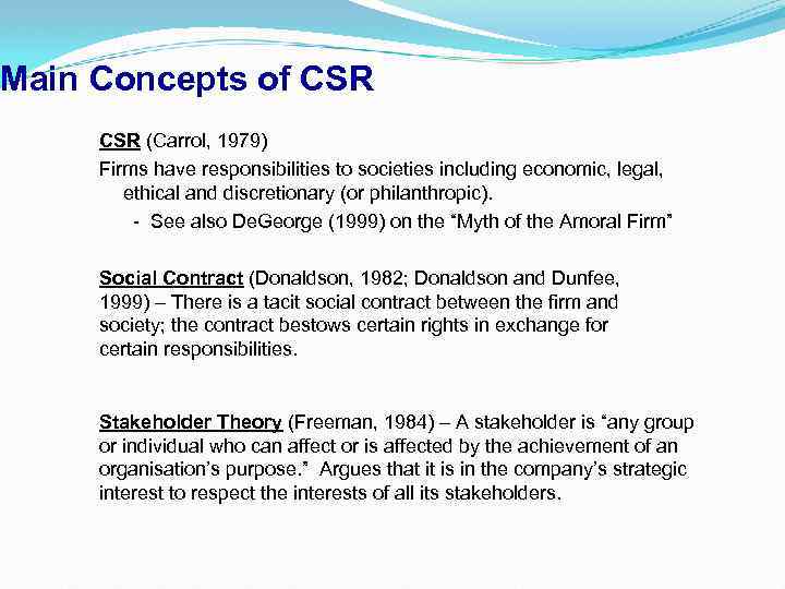 Main Concepts of CSR (Carrol, 1979) Firms have responsibilities to societies including economic, legal,