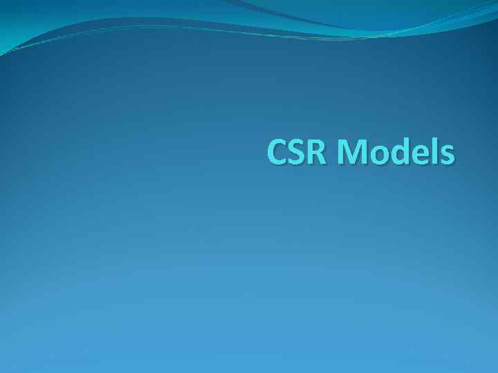 CSR Models 