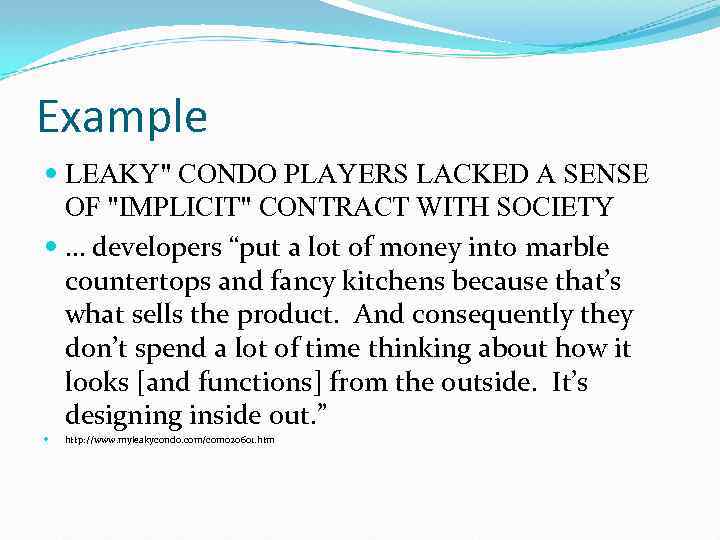 Example LEAKY" CONDO PLAYERS LACKED A SENSE OF "IMPLICIT" CONTRACT WITH SOCIETY … developers