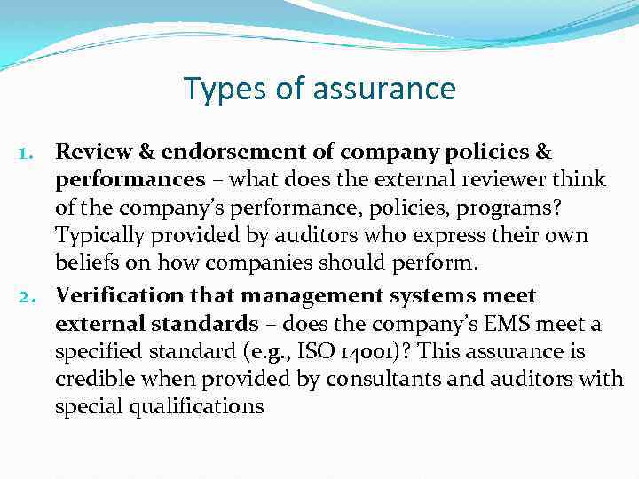 Types of assurance 1. Review & endorsement of company policies & performances – what