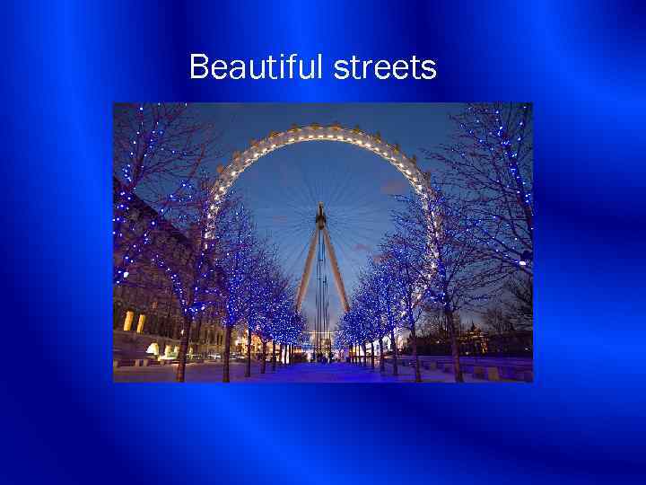 Beautiful streets 