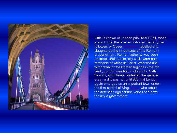 Little is known of London prior to A. D. 61, when, according to the