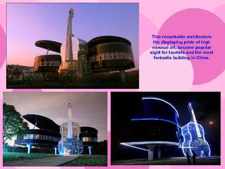 This remarkable architecture the displaying pride of high musical art, became popular sight for