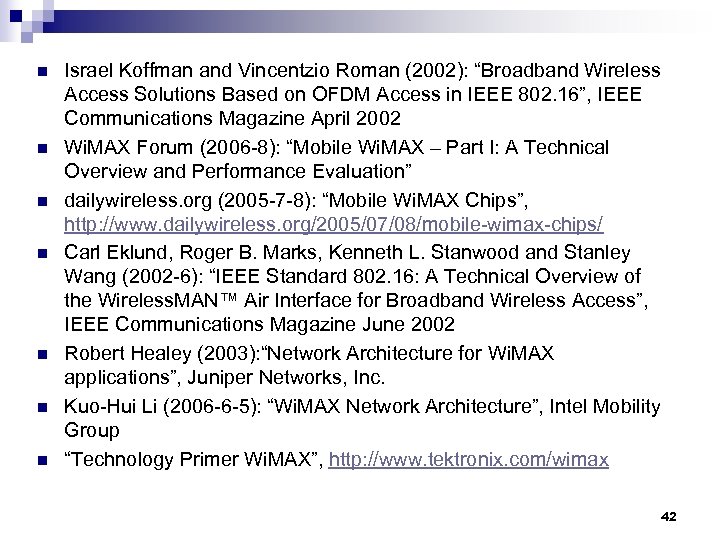 n n n n Israel Koffman and Vincentzio Roman (2002): “Broadband Wireless Access Solutions