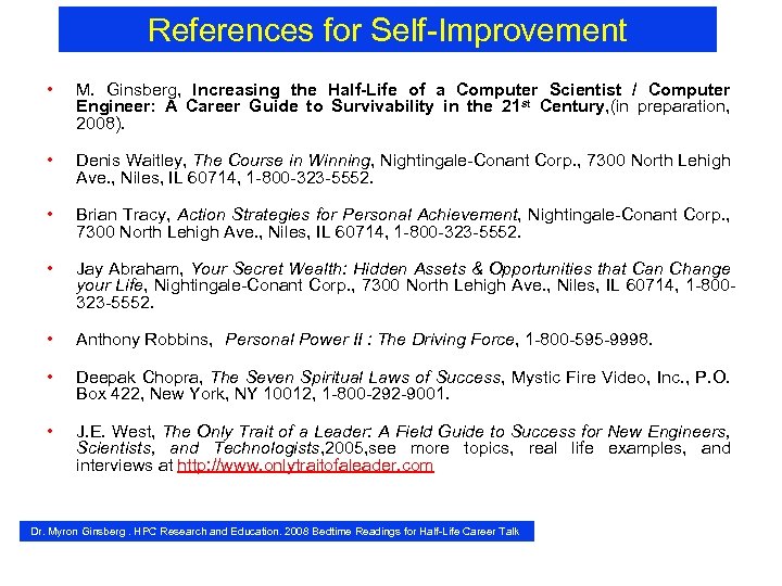 References for Self-Improvement • M. Ginsberg, Increasing the Half-Life of a Computer Scientist /