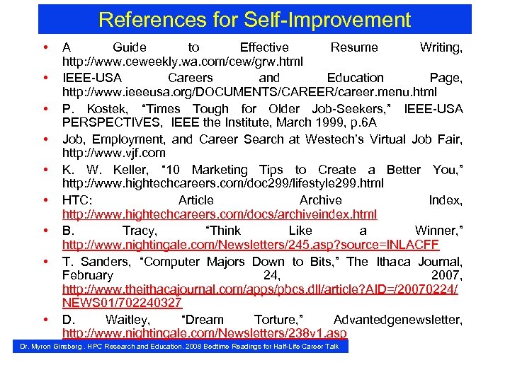 References for Self-Improvement • • • A Guide to Effective Resume Writing, http: //www.