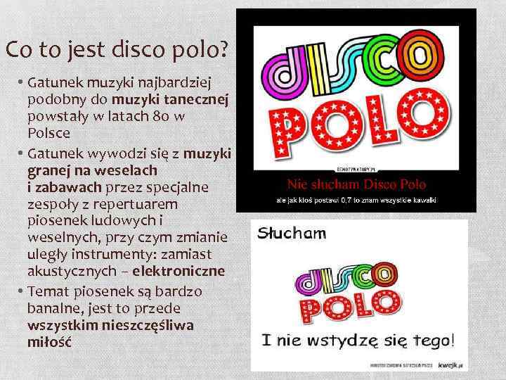 Co to jest disco polo? • Gatunek muzyki najbardziej podobny do muzyki tanecznej powstały