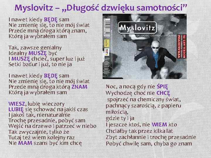 Myslovitz – „Długość dzwięku samotności” I nawet kiedy BĘDĘ sam Nie zmienię się, to