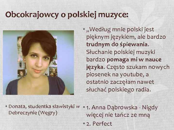 Obcokrajowcy o polskiej muzyce: • „Według mnie polski jest pięknym językiem, ale bardzo trudnym