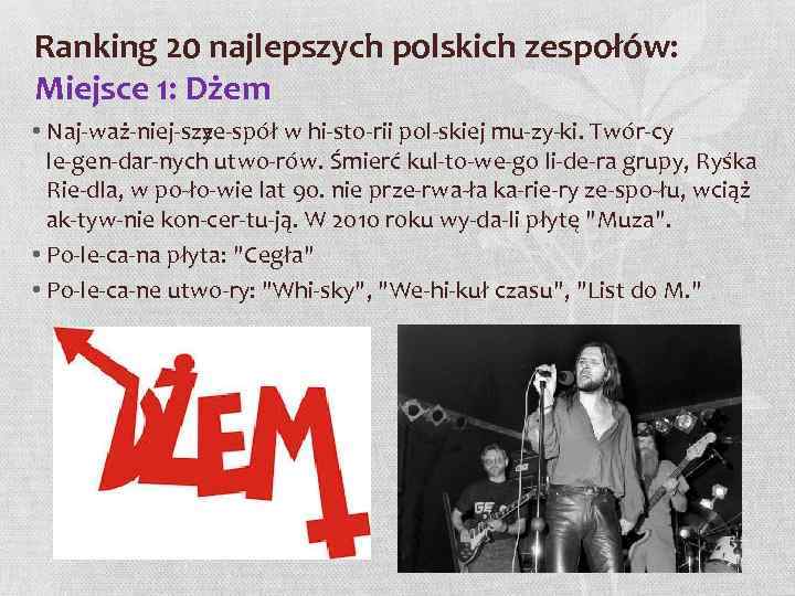 Ranking 20 najlepszych polskich zespołów: Miejsce 1: Dżem • Naj waż niej szy ze