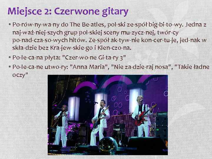 Miejsce 2: Czerwone gitary • Po rów ny wa ny do The Be atles,