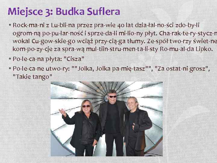 Miejsce 3: Budka Suflera • Rock ma ni z Lu bli na przez pra