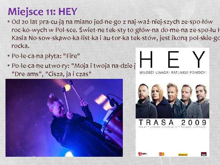 Miejsce 11: HEY • Od 20 lat pra cu ją na miano jed ne