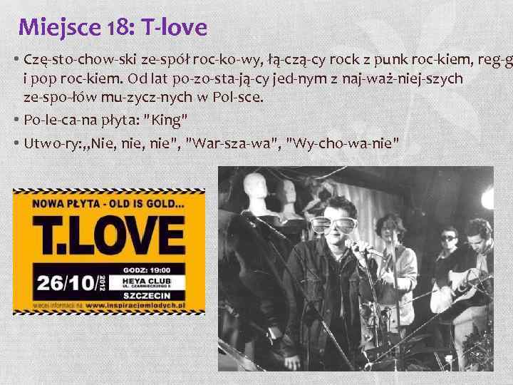 Miejsce 18: T-love • Czę sto chow ski ze spół roc ko wy, łą