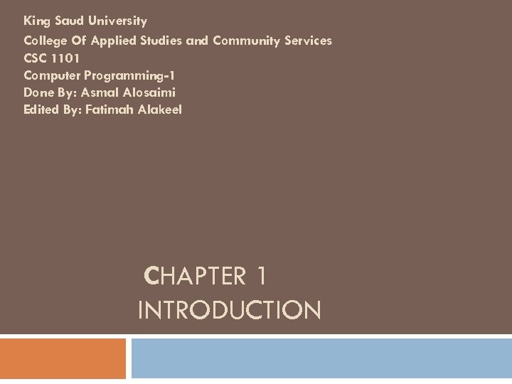 King Saud University College Of Applied Studies and Community Services CSC 1101 Computer Programming-1