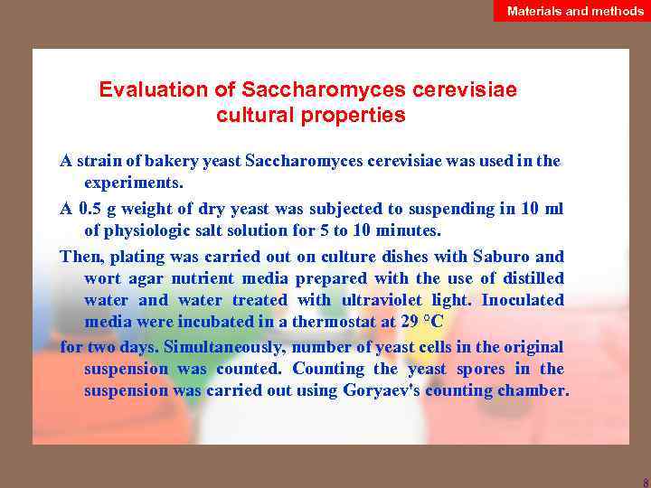 Materials and methods Evaluation of Saccharomyces cerevisiae cultural properties A strain of bakery yeast