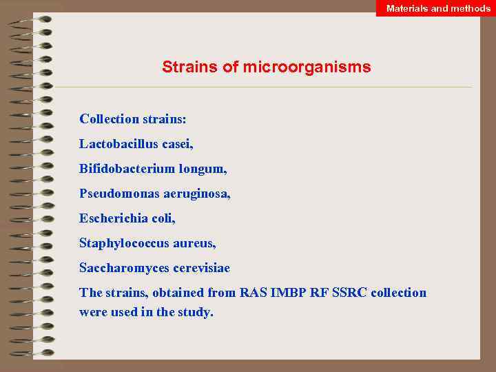 Materials and methods Strains of microorganisms Collection strains: Lactobacillus casei, Bifidobacterium longum, Pseudomonas aeruginosa,