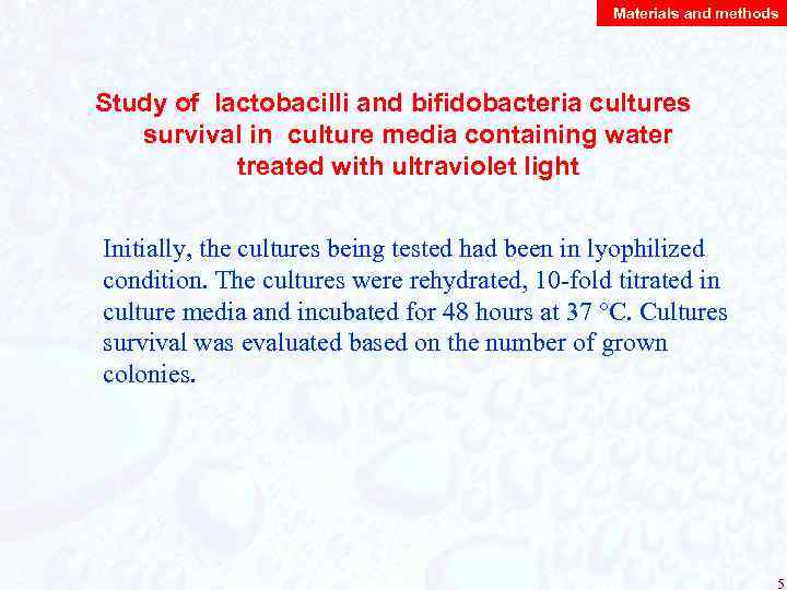 Materials and methods Study of lactobacilli and bifidobacteria cultures survival in culture media containing
