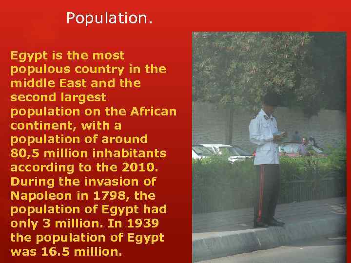 Population. Egypt is the most populous country in the middle East and the second