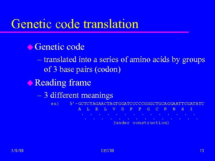 Genetic code translation u Genetic code – translated into a series of amino acids