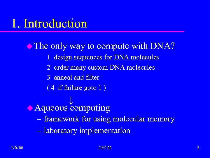 1. Introduction u The only way to compute with DNA? 1 design sequences for