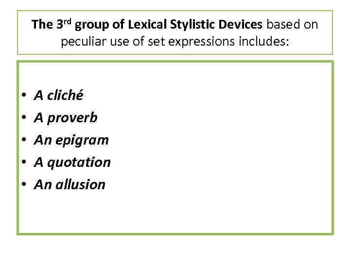 The 3 rd group of Lexical Stylistic Devices based on peculiar use of set