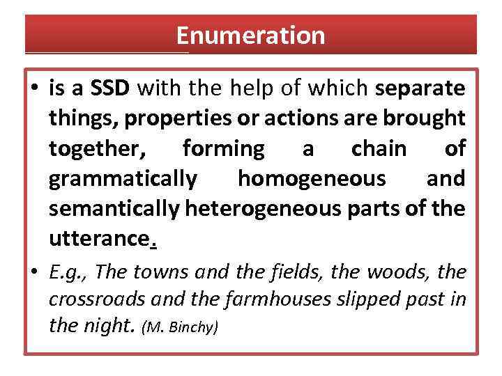 Enumeration • is a SSD with the help of which separate things, properties or