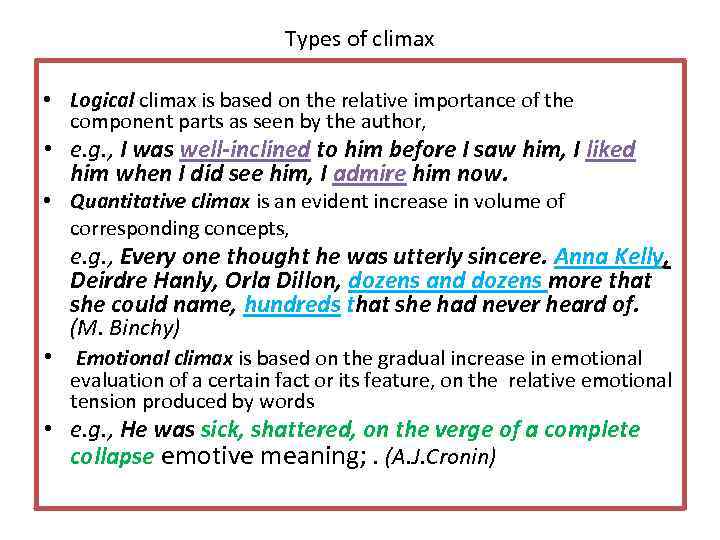 Types of climax • Logical climax is based on the relative importance of the