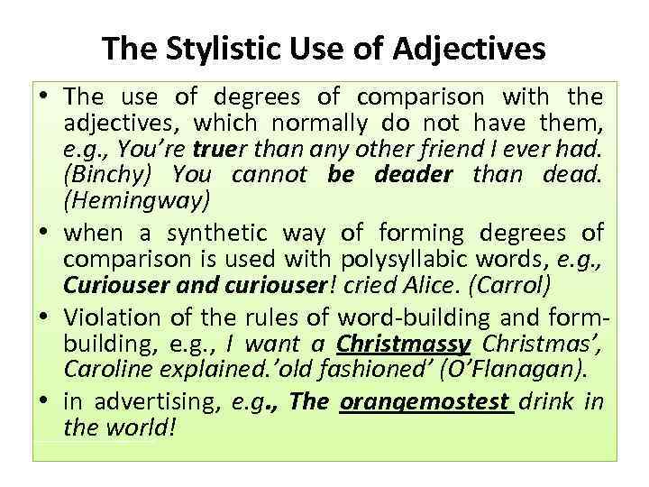 The Stylistic Use of Adjectives • The use of degrees of comparison with the