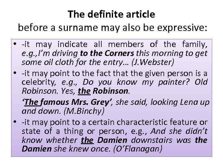 The definite article before a surname may also be expressive: • -it may indicate