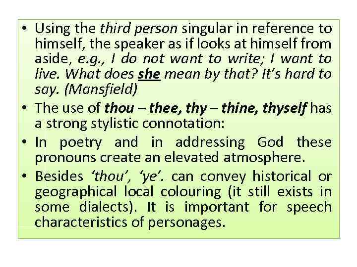  • Using the third person singular in reference to himself, the speaker as