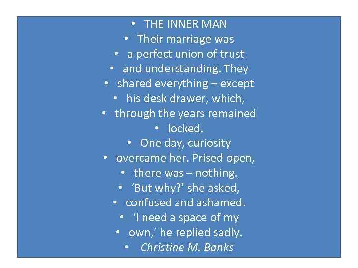  • THE INNER MAN • Their marriage was • a perfect union of