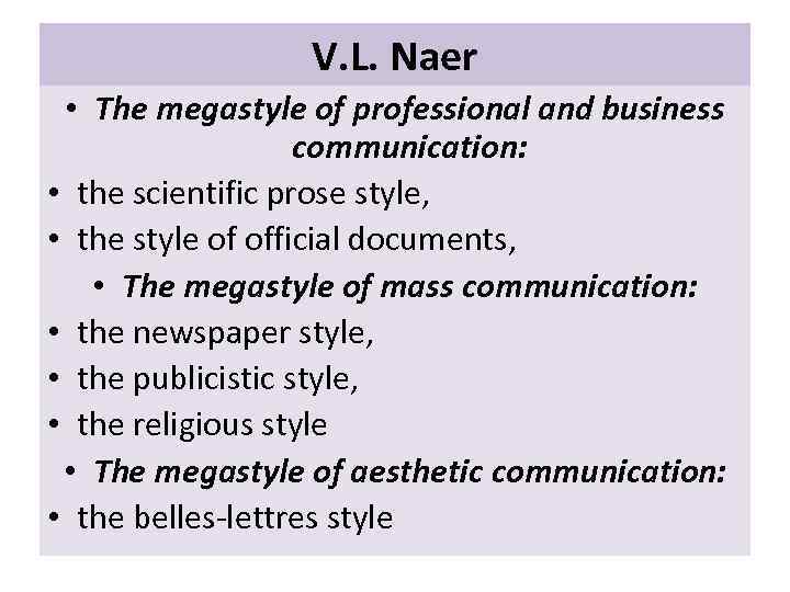 V. L. Naer • The megastyle of professional and business communication: • the scientific