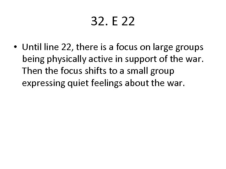 32. E 22 • Until line 22, there is a focus on large groups