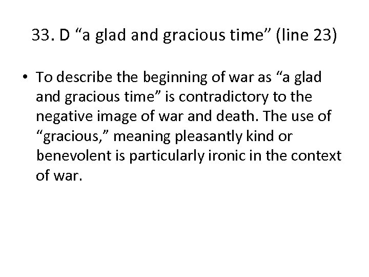 33. D “a glad and gracious time” (line 23) • To describe the beginning