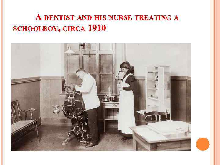 A DENTIST AND HIS NURSE TREATING A SCHOOLBOY, CIRCA 1910 