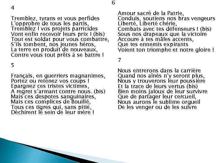 4 Tremblez, tyrans et vous perfides L’opprobre de tous les partis, Tremblez ! vos