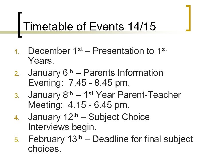 Timetable of Events 14/15 1. 2. 3. 4. 5. December 1 st – Presentation